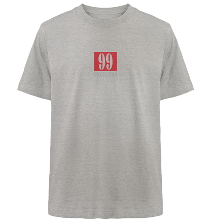 Trashball "99 Problems" - Heavy Oversized Organic Shirt