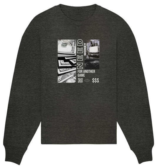 Trashball "Need Money" - Organic Oversize Sweatshirt