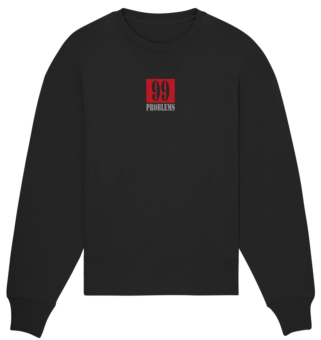 Trashball "99 Problems" - Organic Oversize Sweatshirt