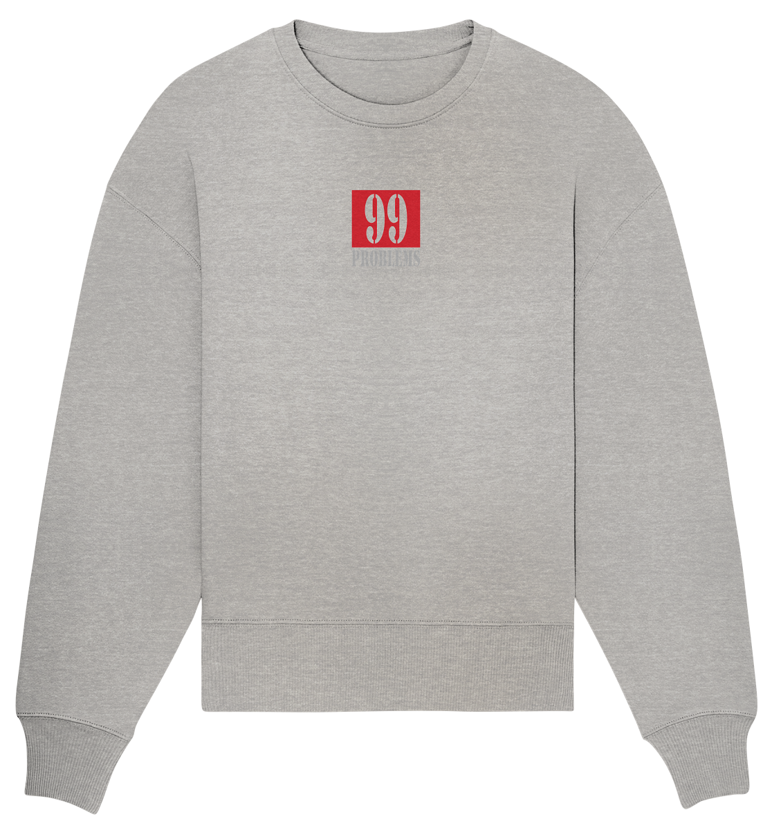 Trashball "99 Problems" - Organic Oversize Sweatshirt